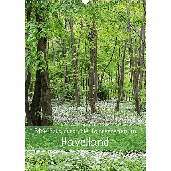 Streifzug durch die Jahreszeiten im Havelland (Wandkalender 2018 DIN A3 hoch), Anja Frost