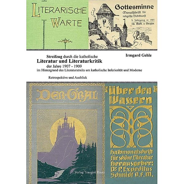 Streifzug durch die katholische Literatur und Literaturkritik der Jahre 1907-1909 im Hintergrund der strittigen Positionen um katholische Inferiorität und Moderne