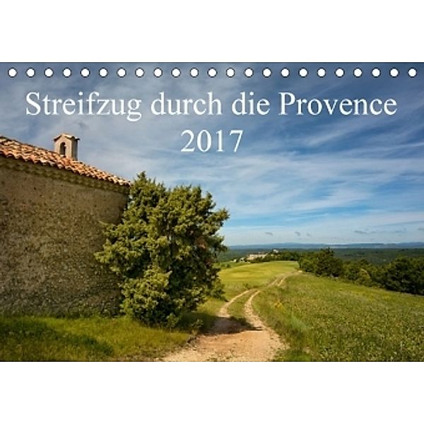 Streifzug durch die Provence (Tischkalender 2017 DIN A5 quer), Kirsten Karius