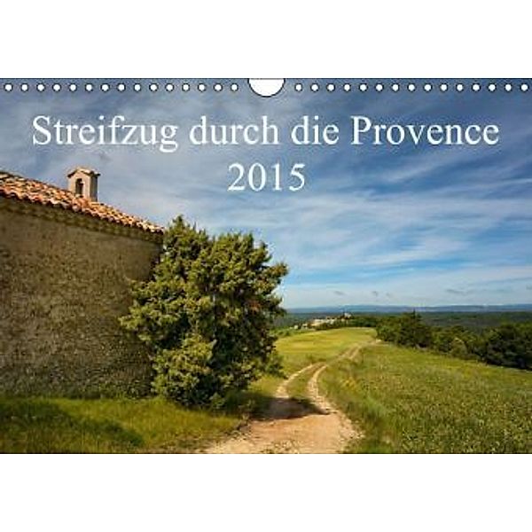 Streifzug durch die Provence (Wandkalender 2015 DIN A4 quer), Kirsten Karius