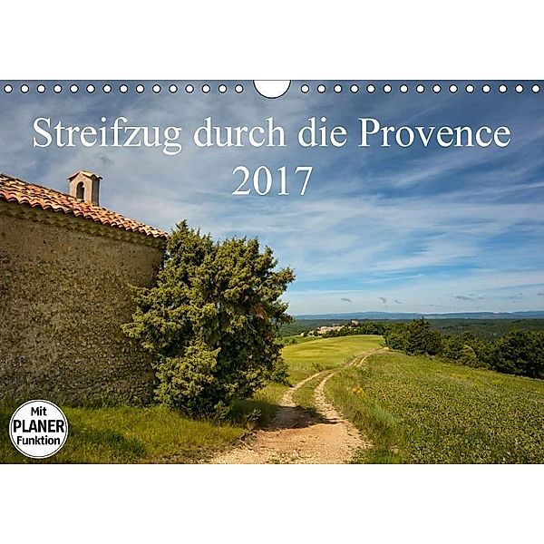 Streifzug durch die Provence (Wandkalender 2017 DIN A4 quer), Kirsten Karius
