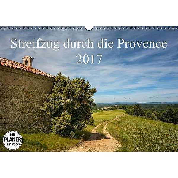 Streifzug durch die Provence (Wandkalender 2017 DIN A3 quer), Kirsten Karius