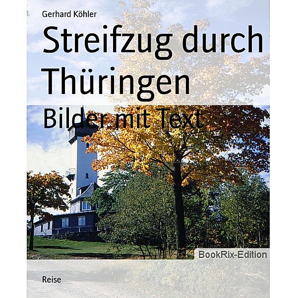 Streifzug durch Thüringen, Gerhard Köhler