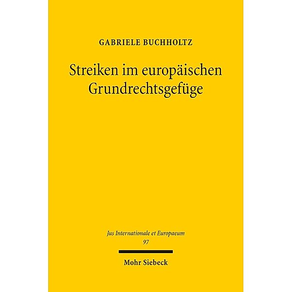 Streiken im europäischen Grundrechtsgefüge, Gabriele Buchholtz
