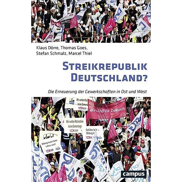 Streikrepublik Deutschland?, Marcel Thiel, Klaus Dörre, Thomas Goes, Stefan Schmalz