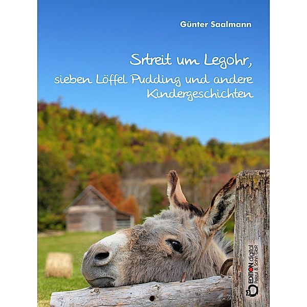 Streit um Legohr, sieben Löffel Pudding und andere Kindergeschichten, Günter Saalmann