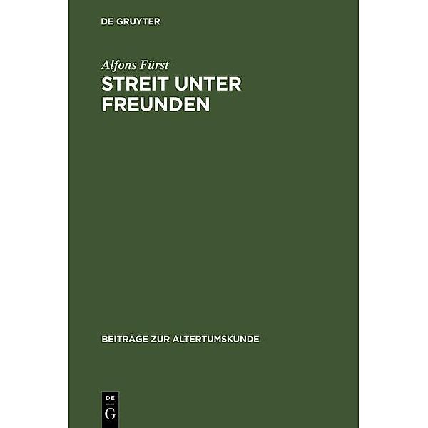 Streit unter Freunden / Beiträge zur Altertumskunde Bd.85, Alfons Fürst