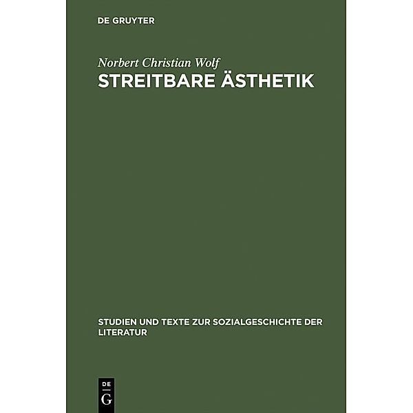 Streitbare Ästhetik / Studien und Texte zur Sozialgeschichte der Literatur Bd.81, Norbert Christian Wolf
