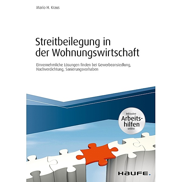 Streitbeilegung in der Wohnungswirtschaft - inklusive Arbeitshilfen online / Haufe Fachbuch, Mario H. Kraus