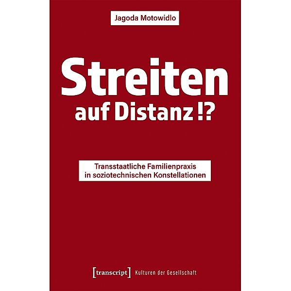 Streiten auf Distanz!? / Kulturen der Gesellschaft Bd.55, Jagoda Motowidlo