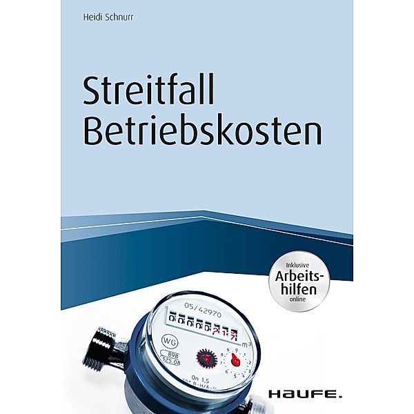 Streitfall Betriebskosten - inkl. Arbeitshilfen online / Haufe Fachbuch, Heidi Schnurr