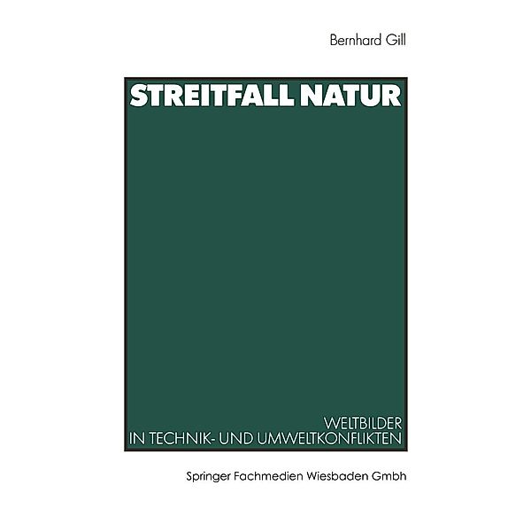 Streitfall Natur, Bernhard Gill