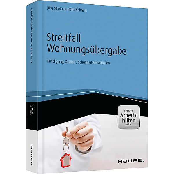 Streitfall Wohnungsübergabe - inkl. Arbeitshilfen online, Jörg Stroisch, Heidi Schnurr