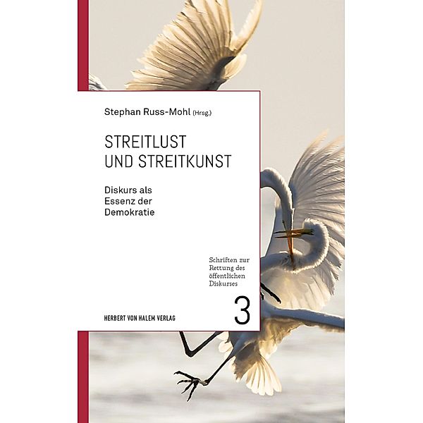 Streitlust und Streitkunst / Schriften zur Rettung des öffentlichen Diskurses Bd.3