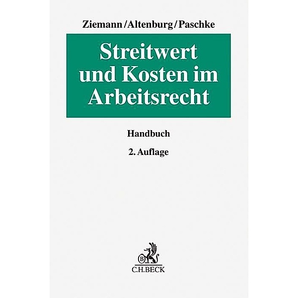 Streitwert und Kosten im Arbeitsrecht, Werner Ziemann, Stephan Altenburg
