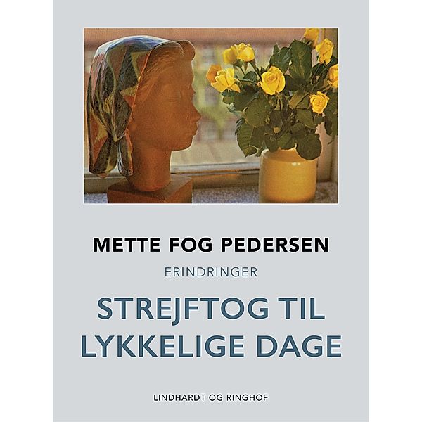 Strejftog til lykkelige dage, Mette Fog Pedersen