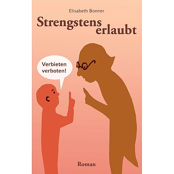 Strengstens erlaubt, Elisabeth Bonner