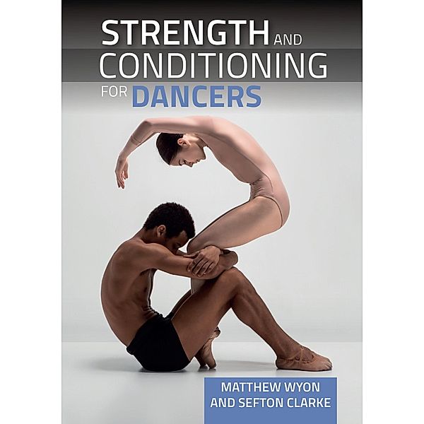 Strength and Conditioning for Dancers, Matthew Wyon, Sefton Clarke