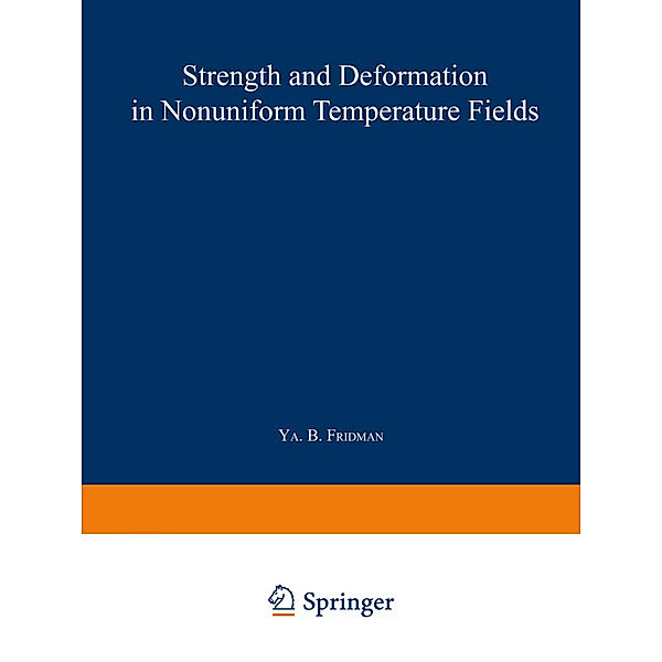 Strength and Deformation in Nonuniform Temperature Fields / Prochnost' I Deformatsiya V Neravnomernykh Temperaturnykh Polyakh /                       |  H             T