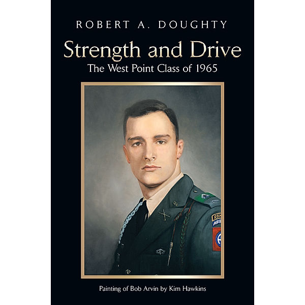 Strength and Drive, Robert A. Doughty