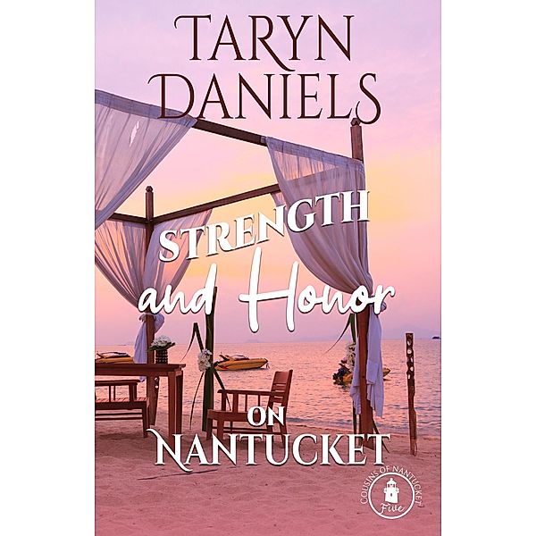 Strength and Honor (Cousins of Nantucket, #5) / Cousins of Nantucket, Taryn Daniels