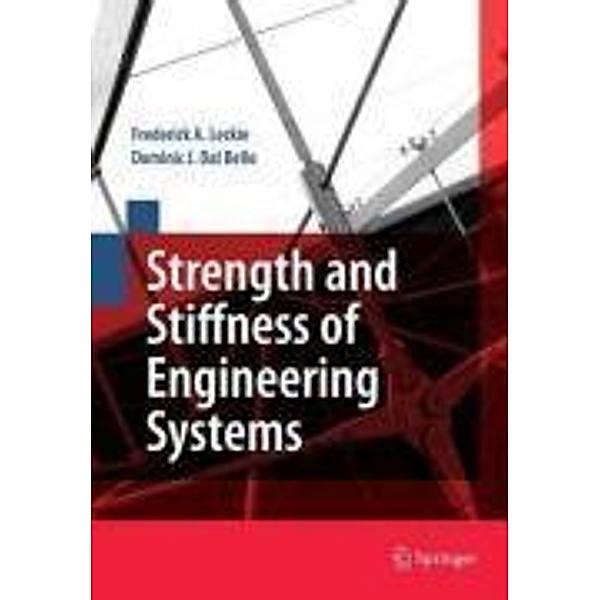 Strength and Stiffness of Engineering Systems / Mechanical Engineering Series, Frederick A. Leckie, Dominic J. Bello