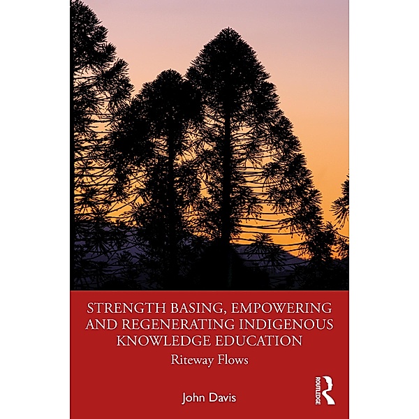 Strength Basing, Empowering and Regenerating Indigenous Knowledge Education, John Davis