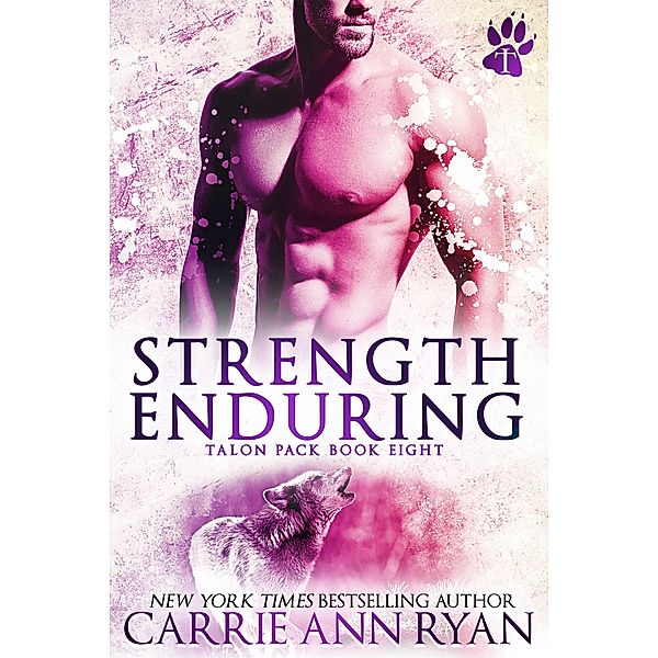 Strength Enduring (Talon Pack, #8) / Talon Pack, Carrie Ann Ryan