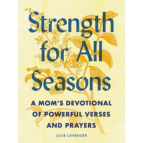 Strength for All Seasons, Julie Lavender