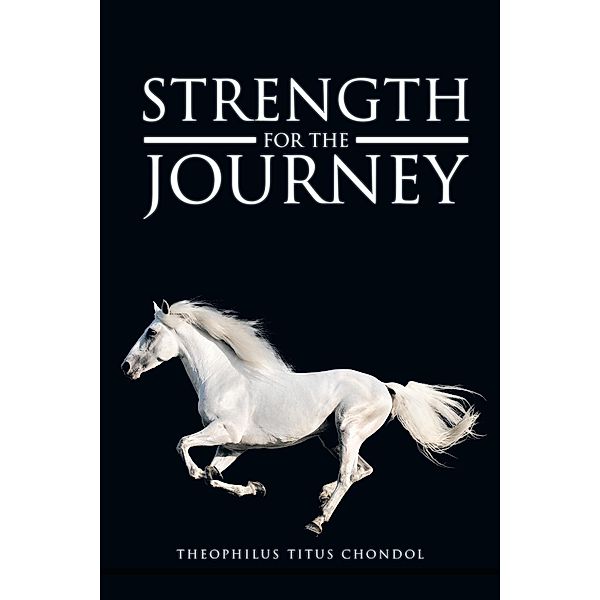 Strength for the Journey, Theophilus Titus Chondol