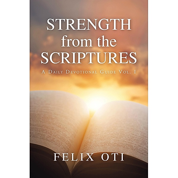 Strength from the Scriptures, Felix Oti