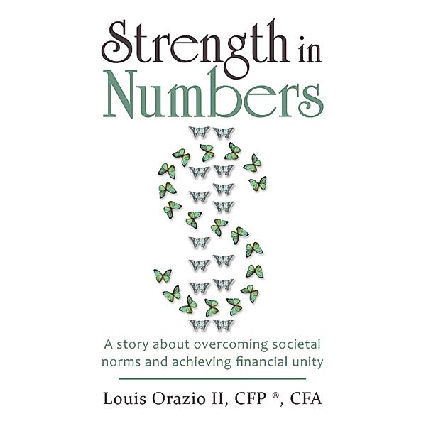 Strength in Numbers, Louis Orazio II CFP CFA