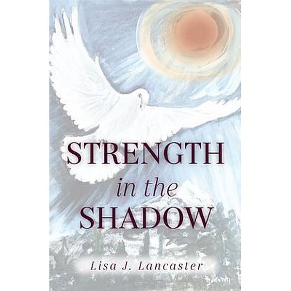 Strength in the Shadow, Lisa Lancaster