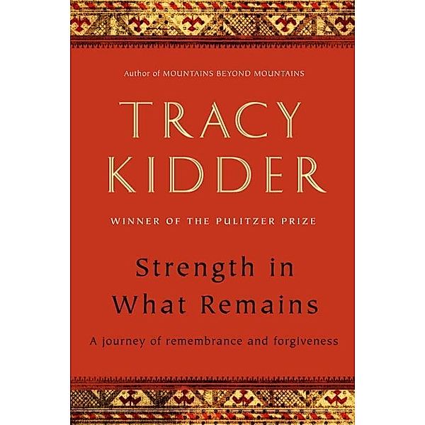 Strength in What Remains, Tracy Kidder