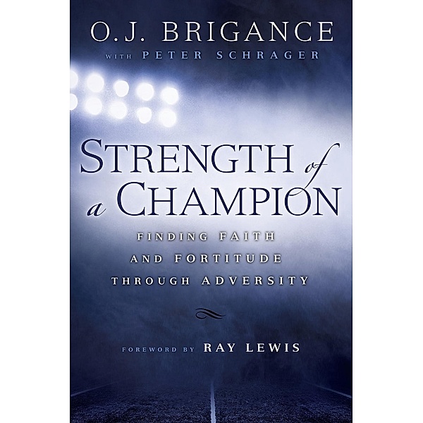 Strength of a Champion, O. J. Brigance, Peter Schrager
