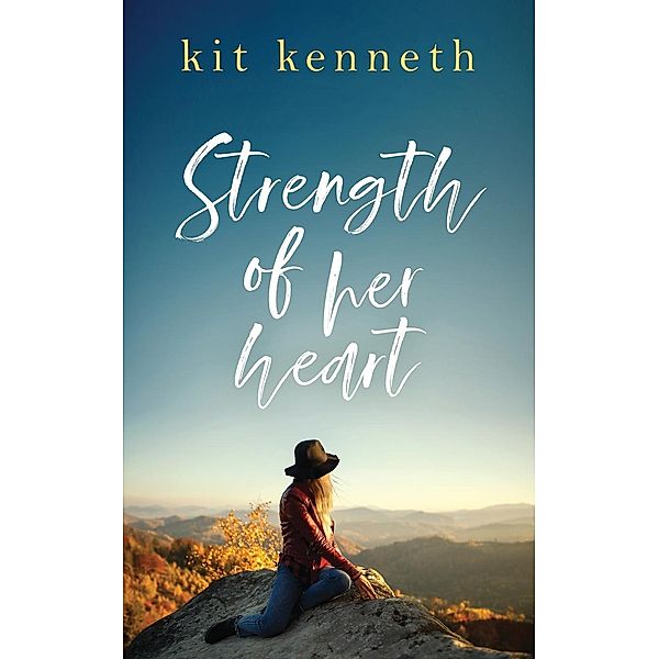 Strength of Her Heart / McKinney Avenue Publishing, Kit Kenneth