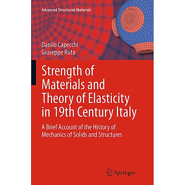 Strength of Materials and Theory of Elasticity in 19th Century Italy, Danilo Capecchi, Giuseppe Ruta
