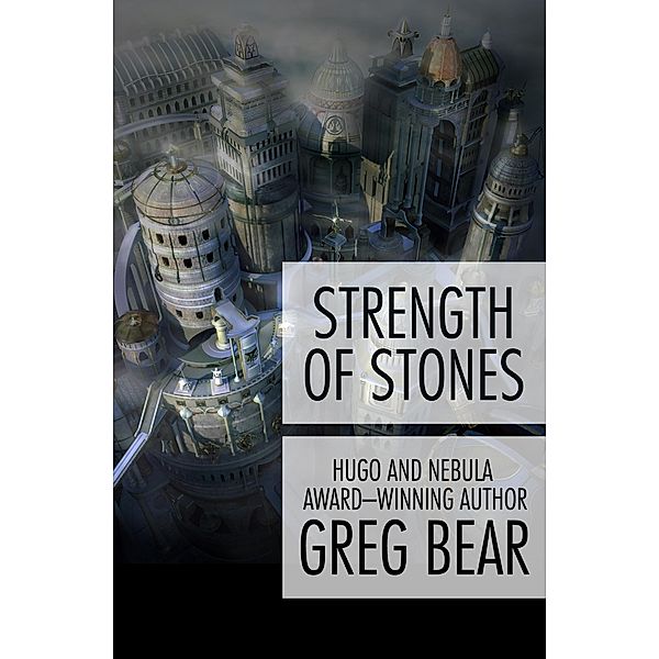 Strength of Stones, Greg Bear