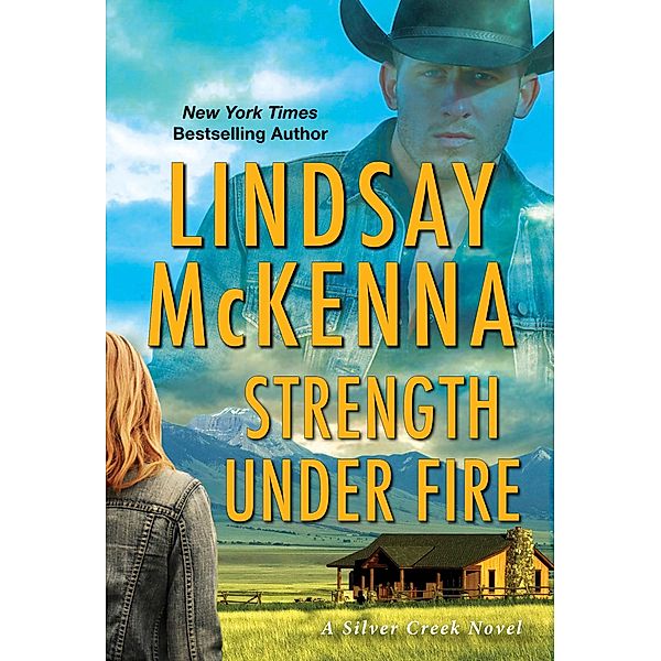 Strength Under Fire / Silver Creek Bd.3, Lindsay McKenna