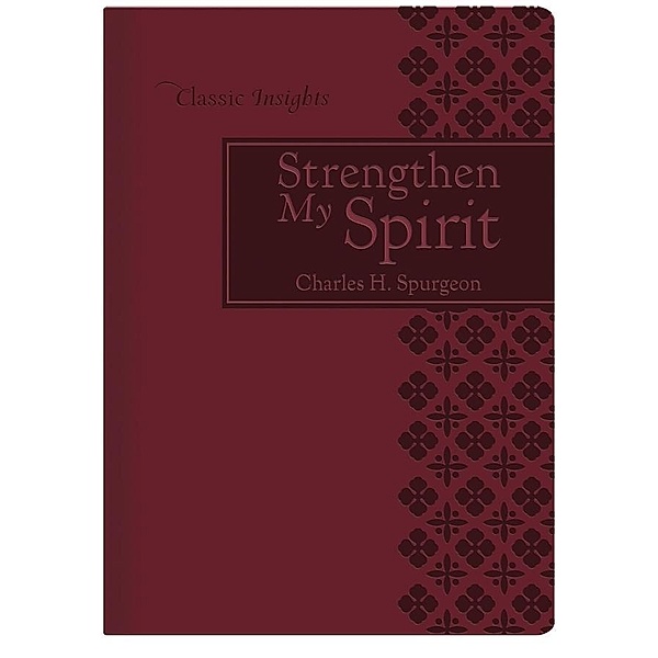 Strengthen My Spirit, Charles Spurgeon