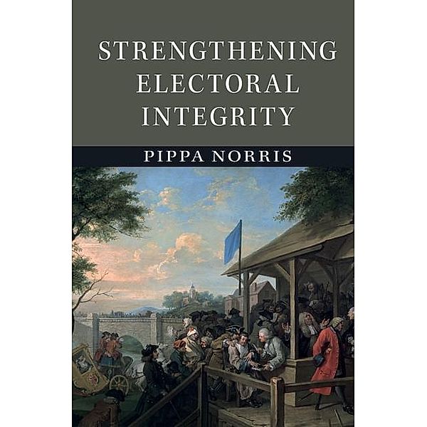 Strengthening Electoral Integrity, Pippa Norris