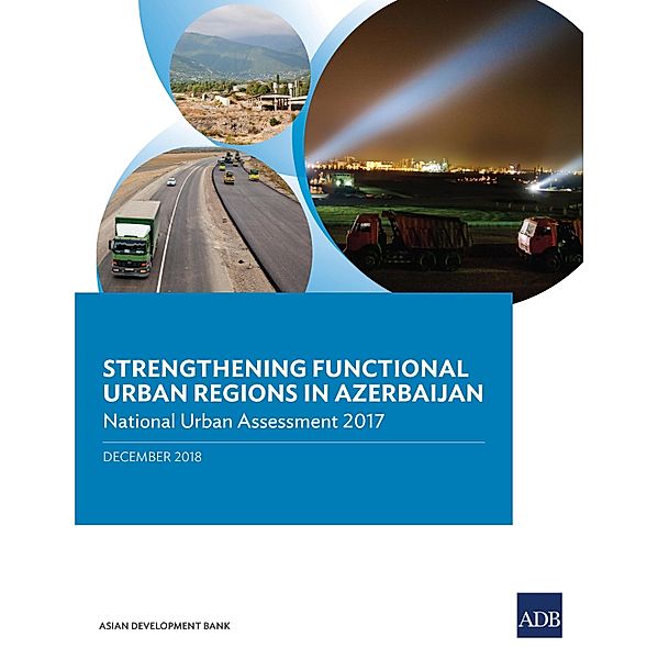 Strengthening Functional Urban Regions in Azerbaijan / Country Sector and Thematic Assessments