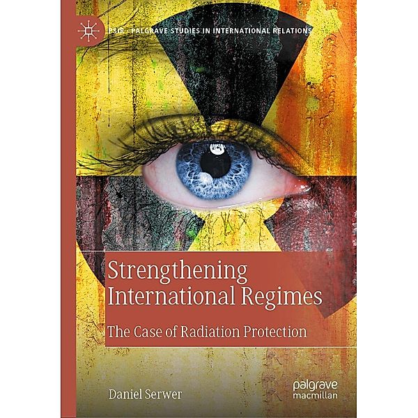 Strengthening International Regimes / Palgrave Studies in International Relations, Daniel Serwer