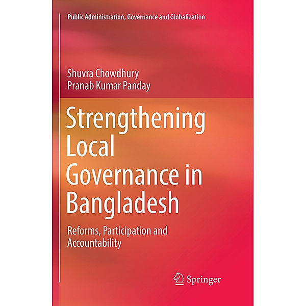 Strengthening Local Governance in Bangladesh, Shuvra Chowdhury, Pranab Kumar Panday