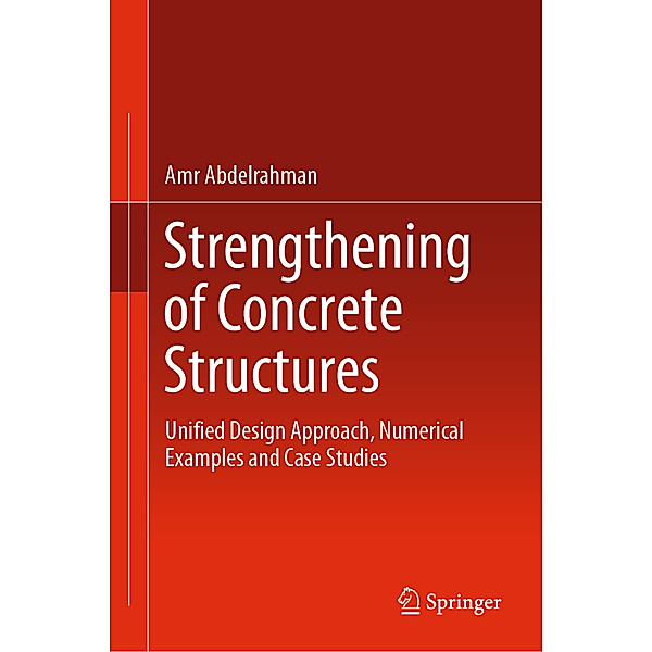 Strengthening of Concrete Structures, Amr Abdelrahman