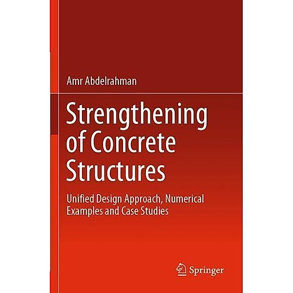 Strengthening of Concrete Structures, Amr Abdelrahman