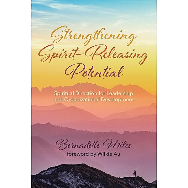 Strengthening Spirit-Releasing Potential, Bernadette Miles