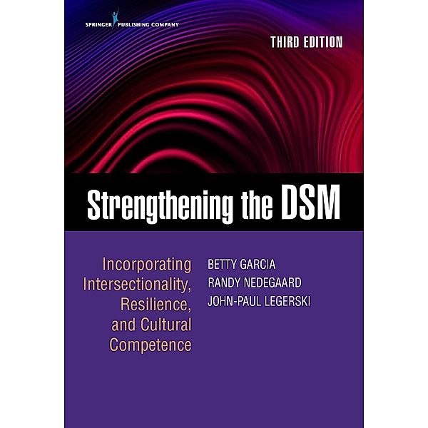Strengthening the DSM, Third Edition, Betty Garcia, Randall Nedegaard, John Paul Legerski