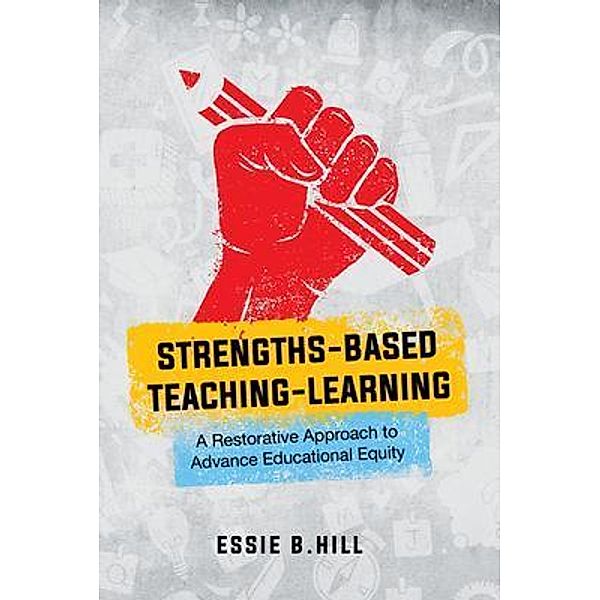 Strengths-Based Teaching-Learning, Essie Hill
