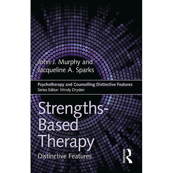 Strengths-based Therapy, John J Murphy, Jacqueline A Sparks